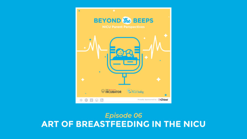 Beyond the Beeps Podcast EP 06: The Art of Breastfeeding in the NICU